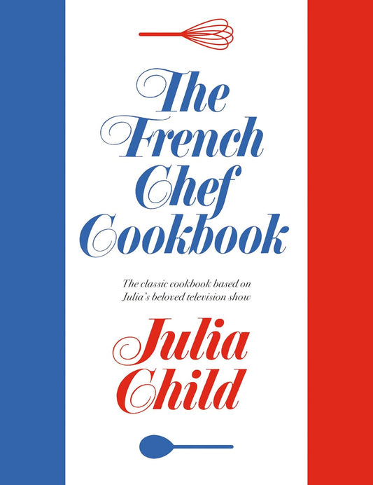 Book cover of 'The French Chef Cookbook' by Julia Child with a red, white, and blue design, mimicking the French flag. 