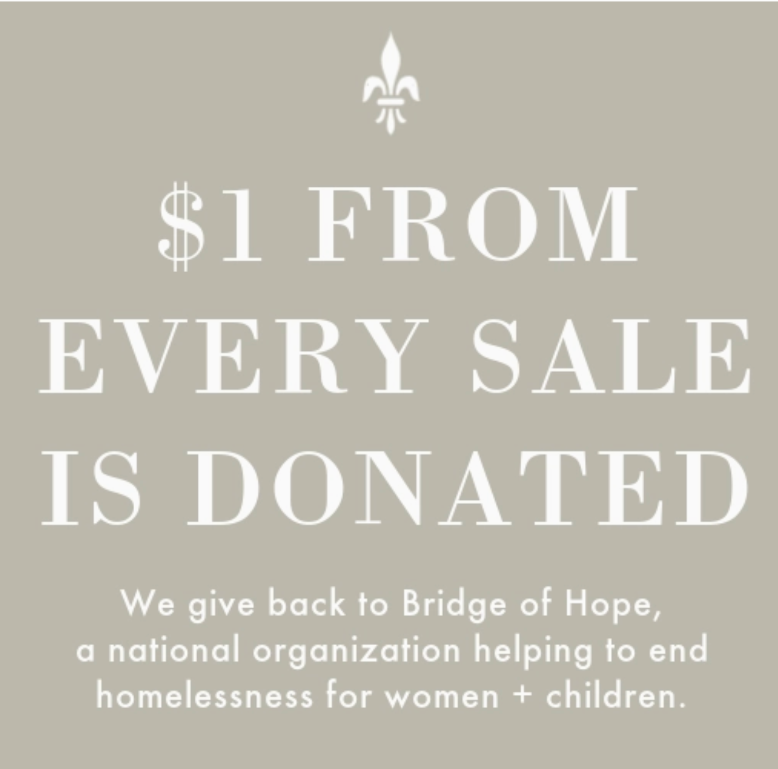 Text on a gray background indicating a donation program for Bridge of Hope: $1 from every sale is donated.